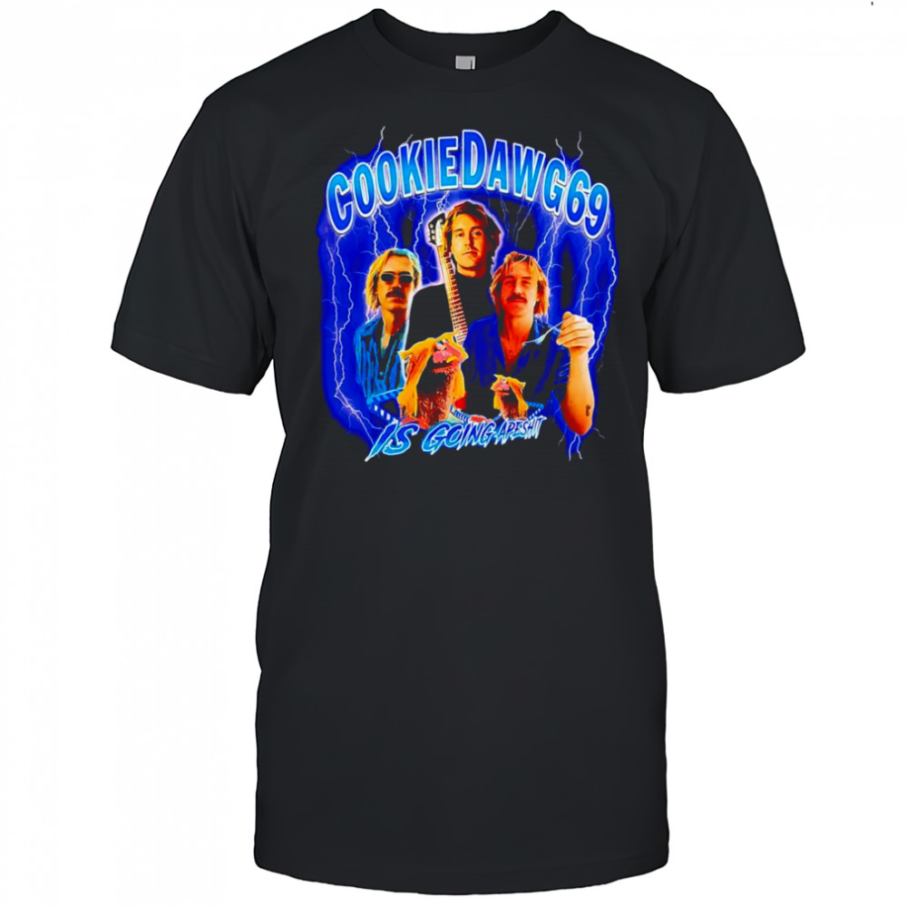CookieDawg69 is going apeshit shirt