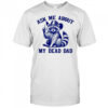 Cowboy Raccoon ask me about my dead dad shirt