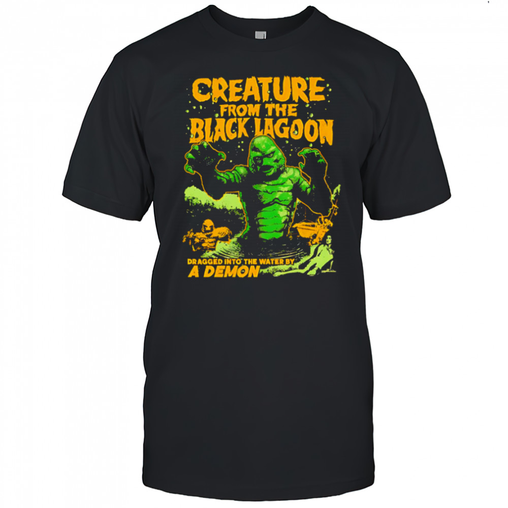 Creature from the Black Lagoon Dragged into the water by a Demon shirt