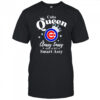 Cubs Queen Classy Sassy And A Bit Smart Assy logo shirt