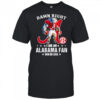 Damn right I am a SEC Alabama fan win or lose mascot shirt