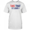 David Kaplan take that St Louis shirt