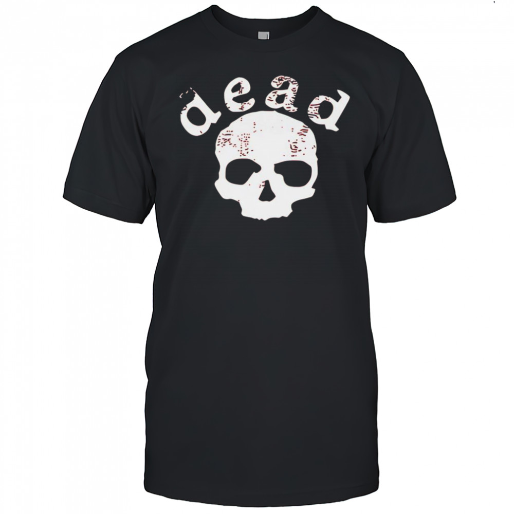 Death proof dead shirt