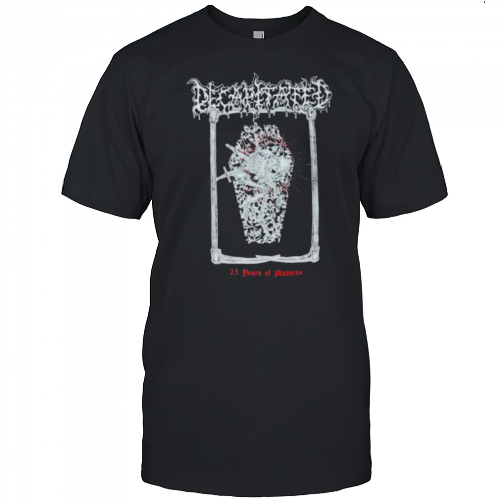 Decapitated 25 Years Of Madness The First Damned shirts