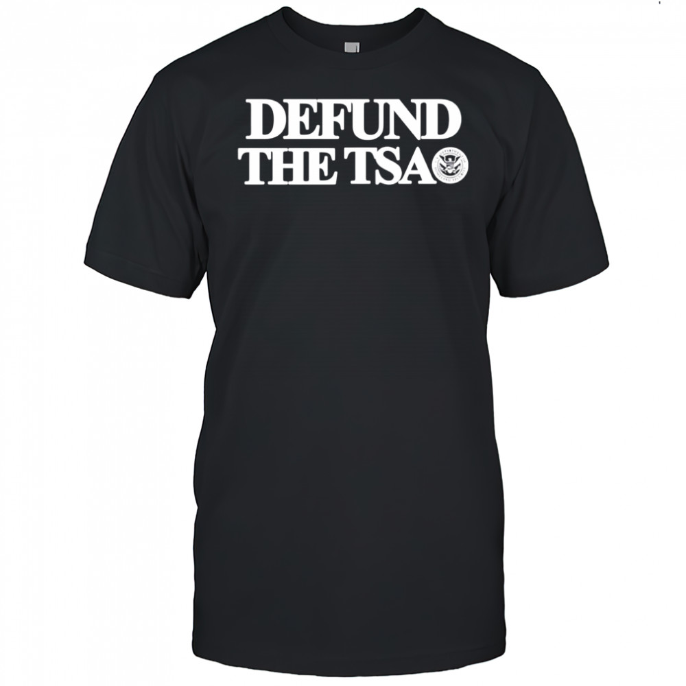 Defund the TSA shirt