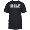 Dilf Damn I Love Football T-Shirt