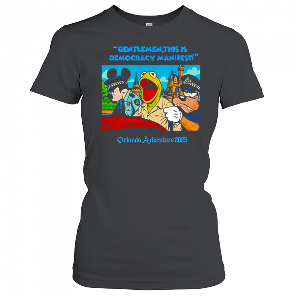 Disneyland gentlemen this is democracy manifest orlando adventure 2025 shirt