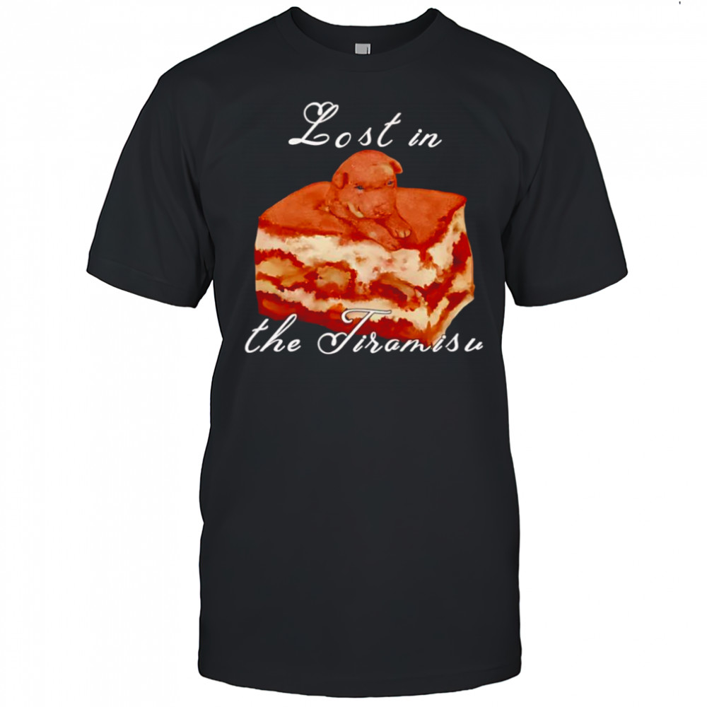 Dog lost in the tiramisu shirt