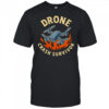 Drone crash survivor shirt