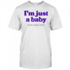 Dropout I’M Just A Baby T-Shirt
