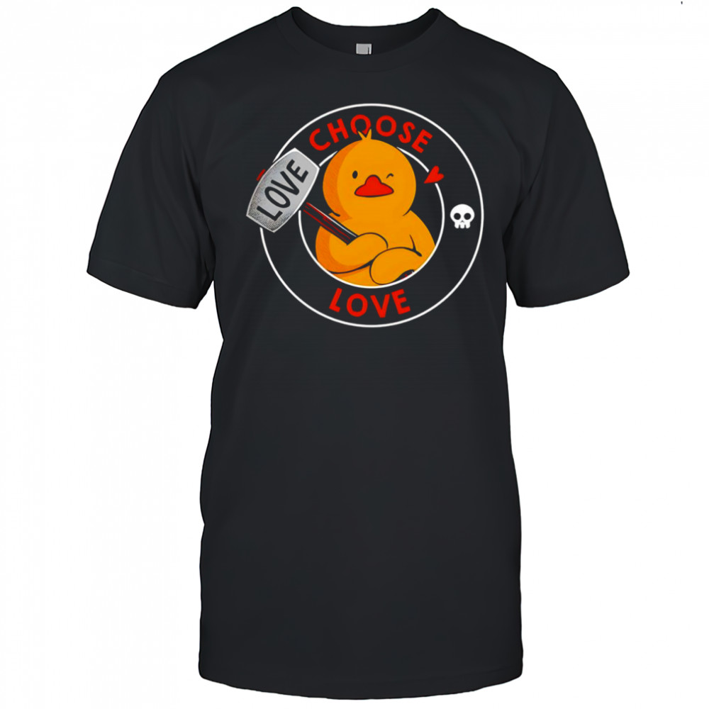 Duck chooses love shirt