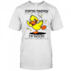 Duck Starting Tomorrow Whatever Life Throws At The I’m Ducking T-Shirt