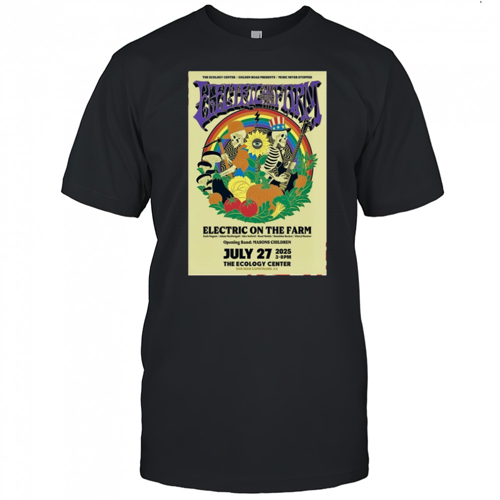 Electric on the Farm July 27 2025 The Ecology Center San Juan Capistrano CA Poster T-Shirt