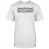 Epstein Did Kill Himself T-Shirt