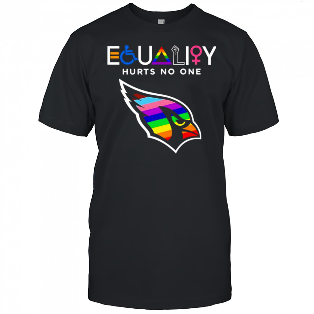 Equality hurts no one Arizona Cardinals shirt