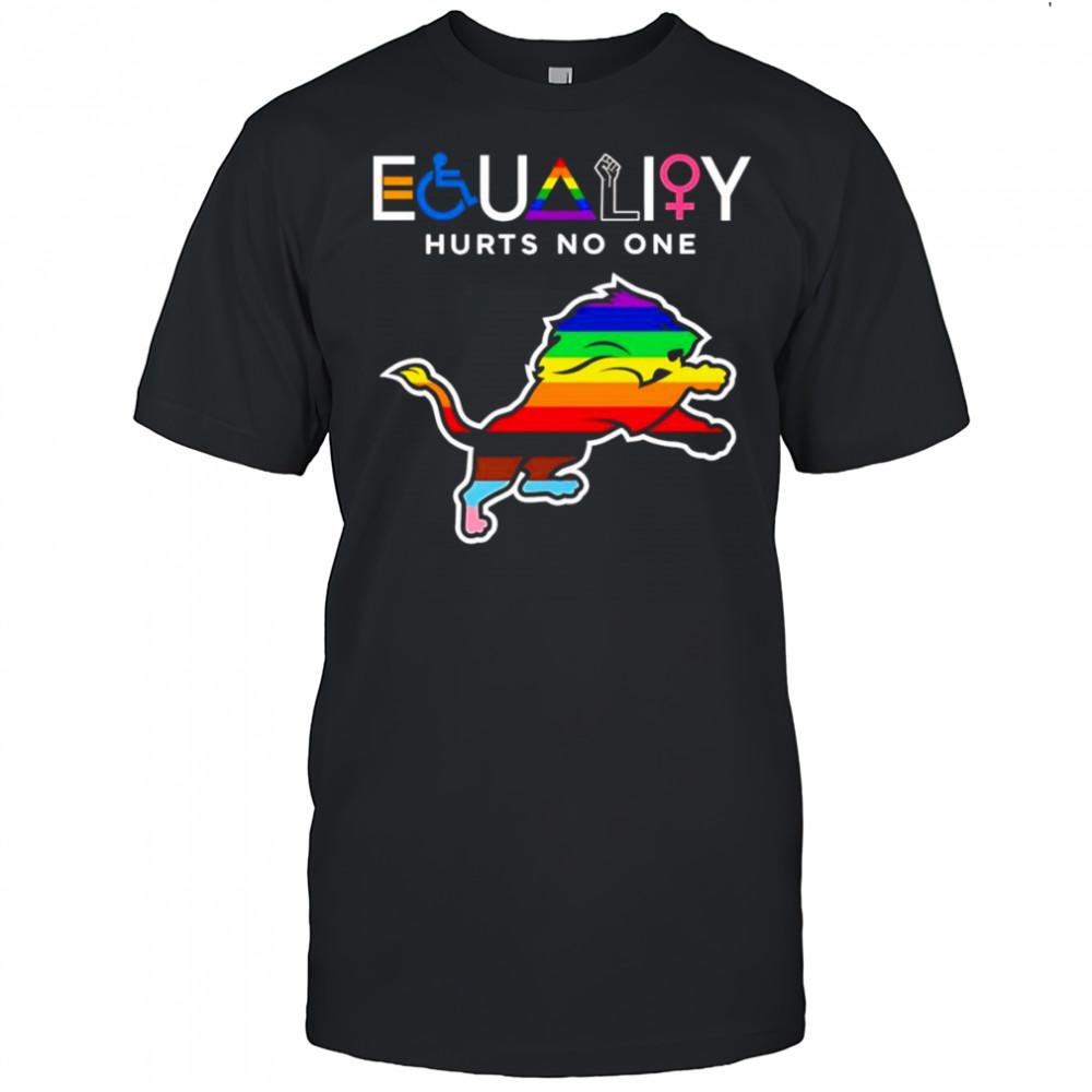 Equality hurts no one Detroit Lions shirt