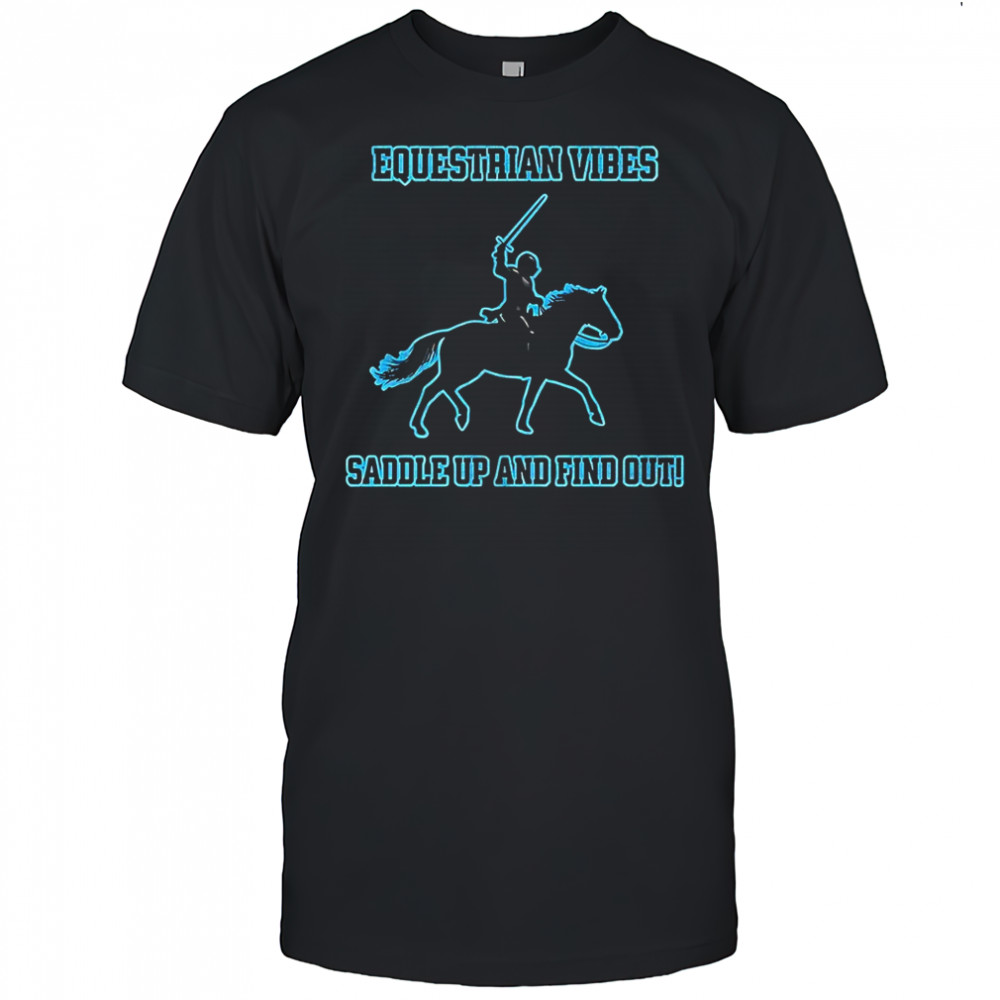 Equestrians saddle up and find out shirt
