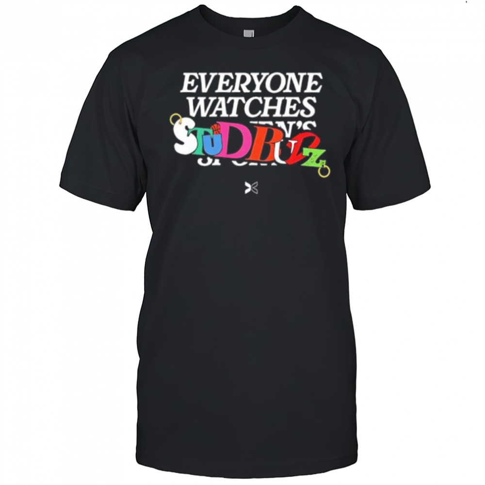 Everyone Watches Studbudz shirt