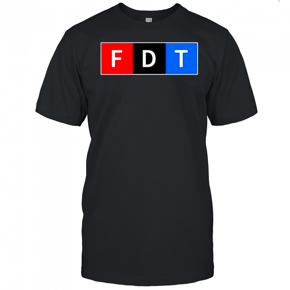 Fdt F Donald Trump Shirt