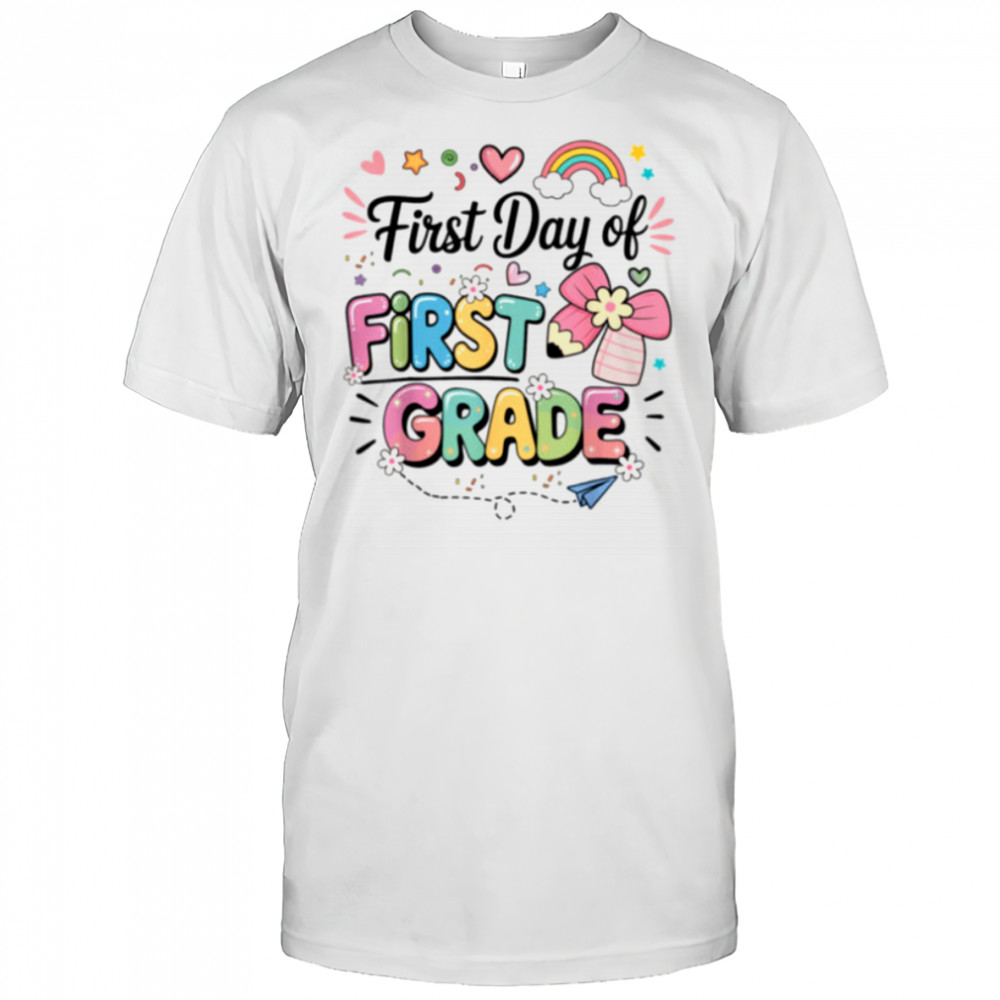 First Day Of First Grade Back To School Teacher Girls Shirt