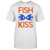 Fish Kiss shirt