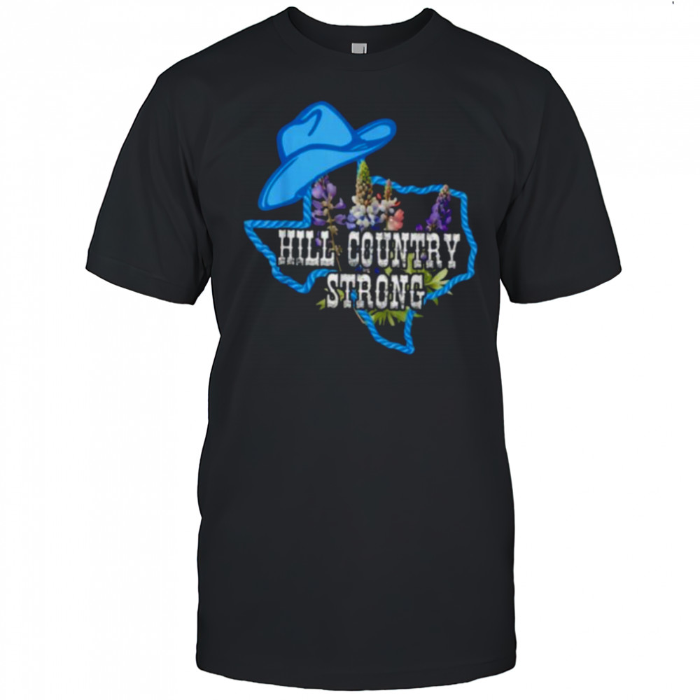 For The Love For Texas Hill Country Strong Pray For Texas T Shirt
