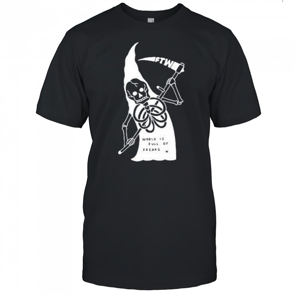 Freak The World World Is Full Freaks Of Toonico Shirt