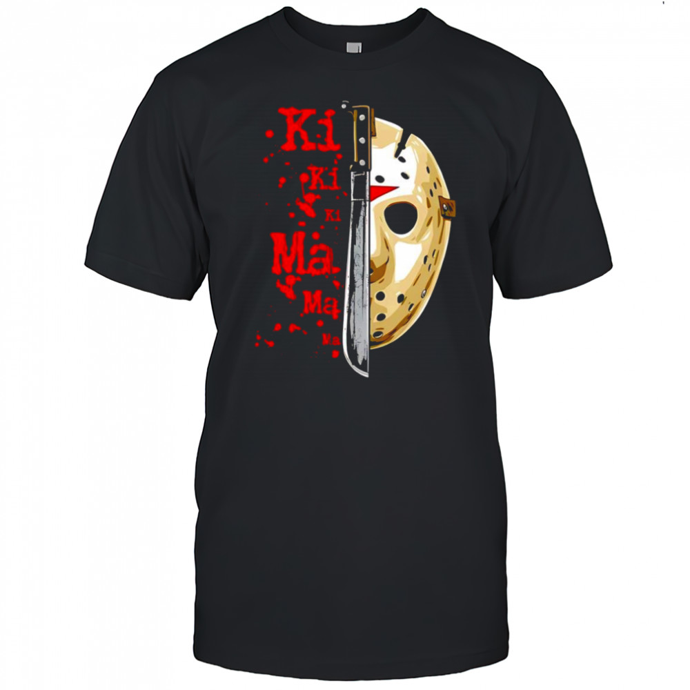Friday the 13th Ki Ki Ki Ma Ma Ma Jason Voorhees shirt