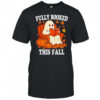Fully Booked This Fall shirt