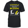 Funny Hunting Shirt for Hunters – Do Not Disturb While Hunting Tee
