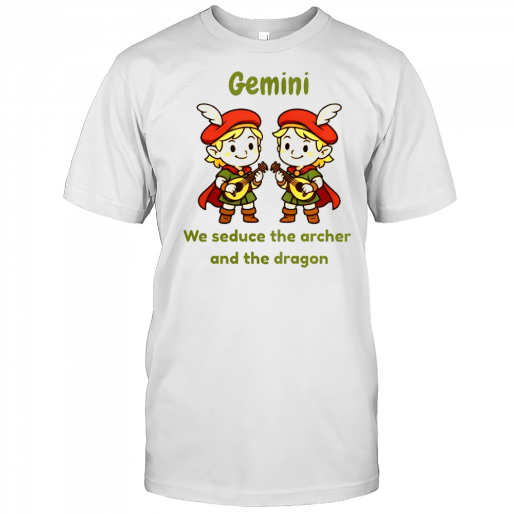 Gemini Twin Bards We Seduce The Archer And The Dragon T-Shirt