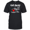 Get Away To Upstate New York T-Shirt
