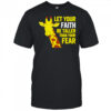 Giraffe Let Your Faith Be Taller Than Your Fear shirt