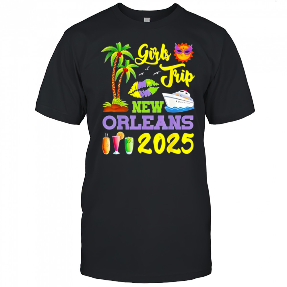 Girls Trip New Orleans 2025 shirt