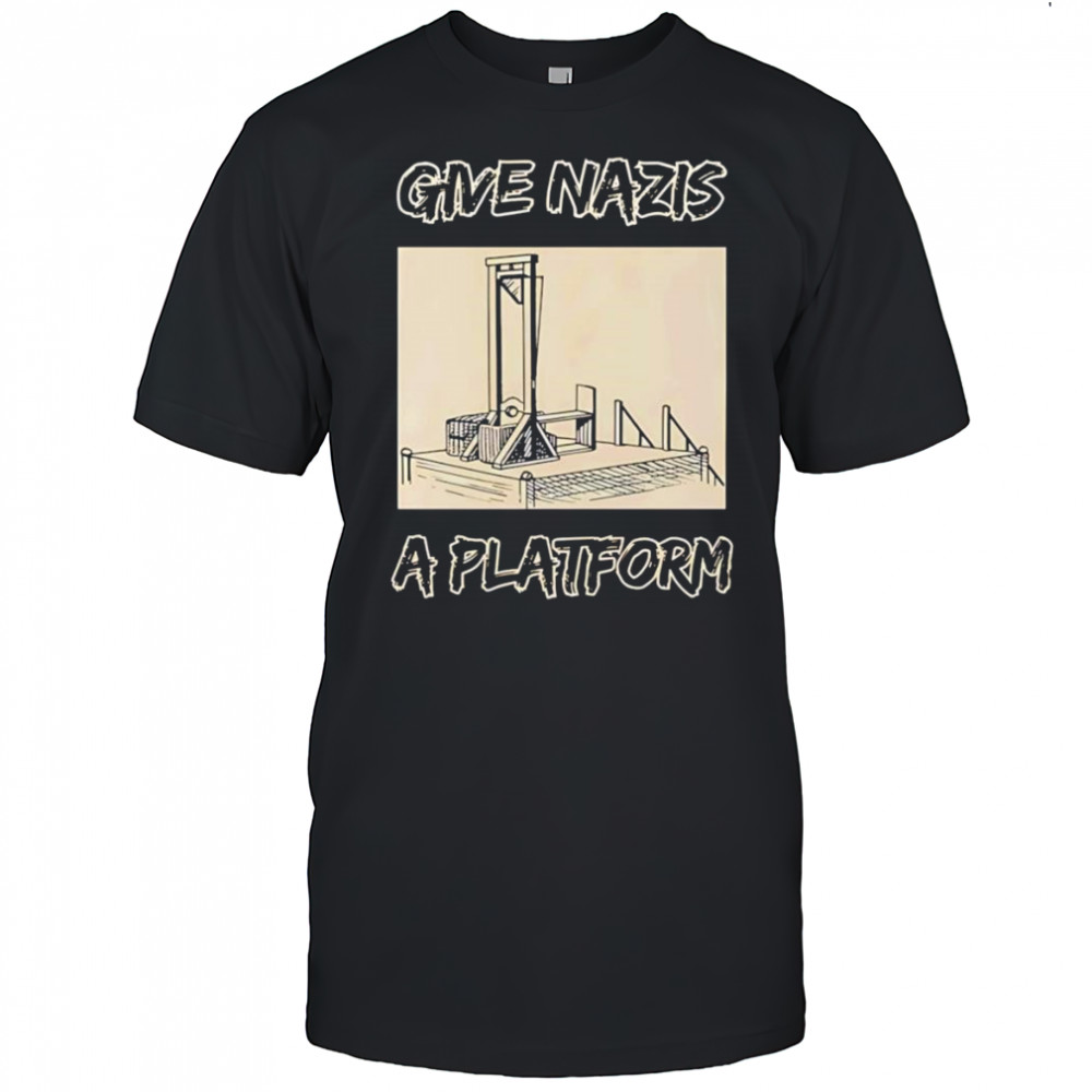Give Nazis a platform shirt