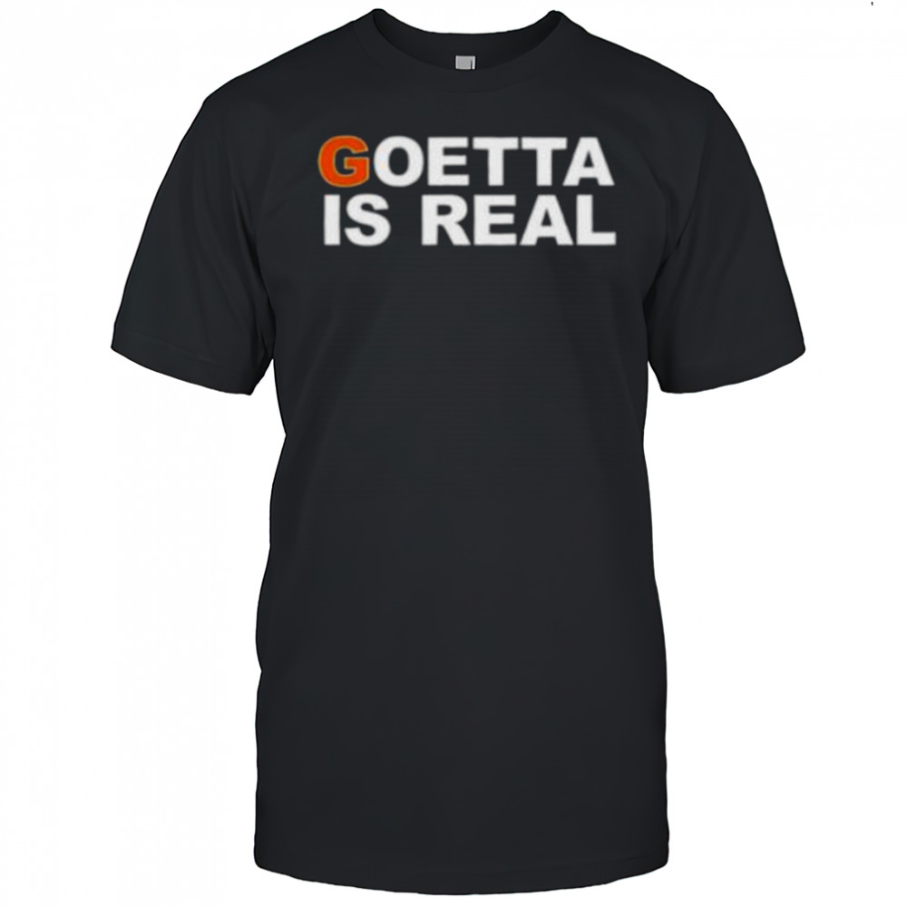 Goetta is real shirt