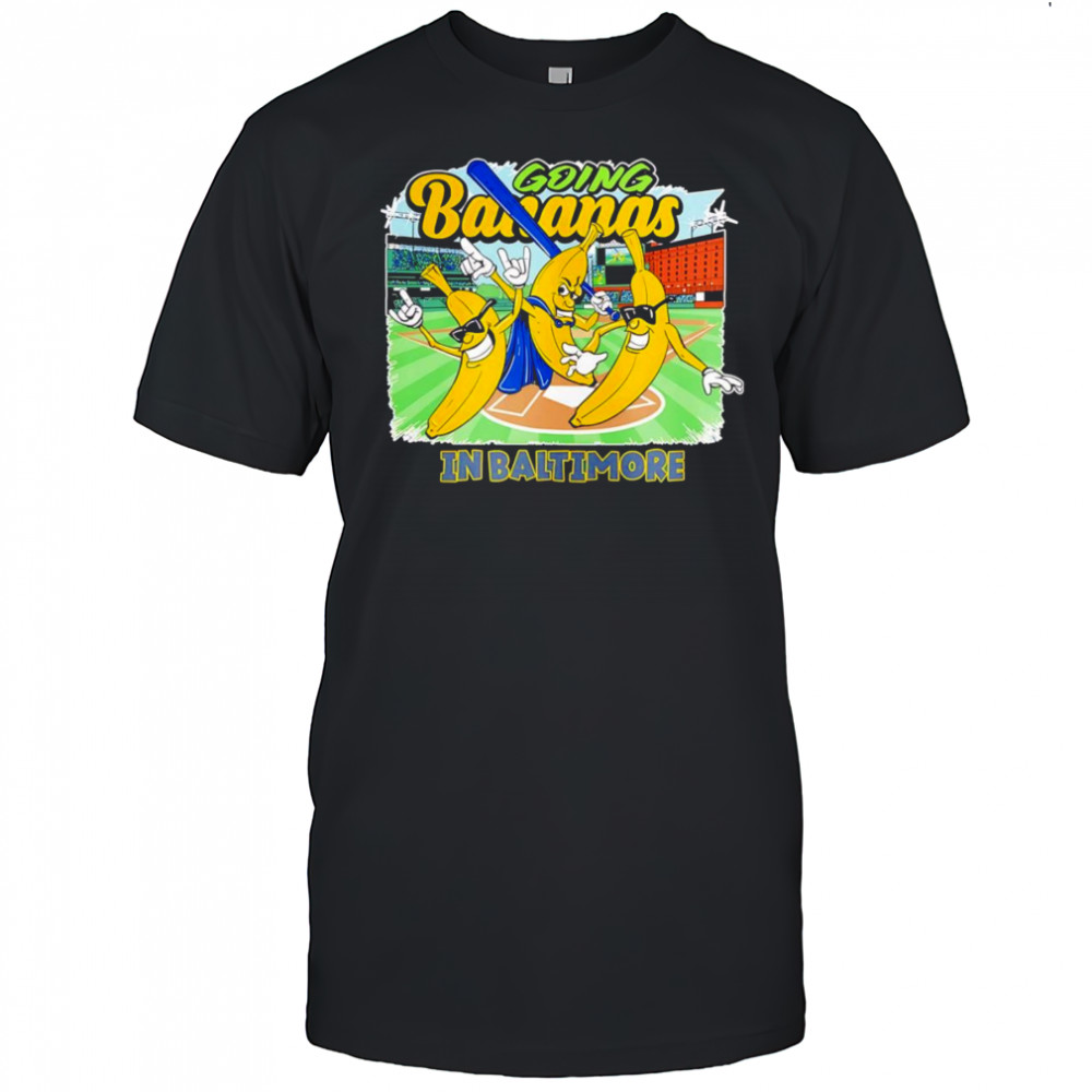 Going Bananas in Baltimore shirt