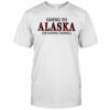 Going To Alaska Is Going Home T-Shirt