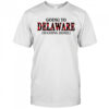 Going To Delaware Is Going Home T-Shirt