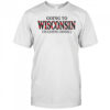 Going To Wisconsin Is Going Home T-Shirt