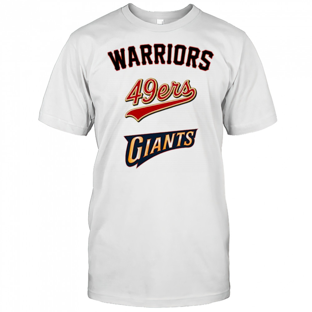 Golden State Warriors San Francisco 49ers San Francisco Giants shirt