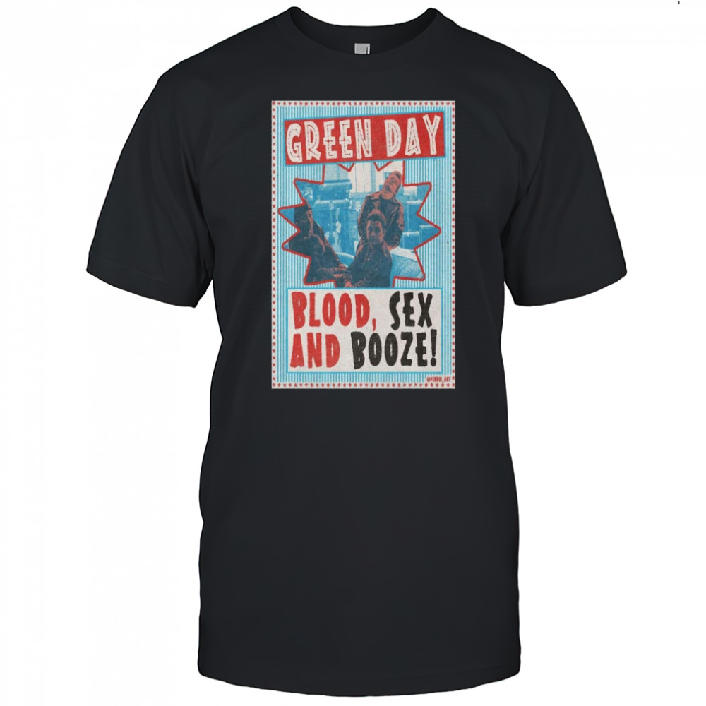 Green Day Blood And Poster Sex Booze 2025 Shirt