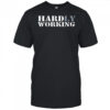 Hardly working shirt