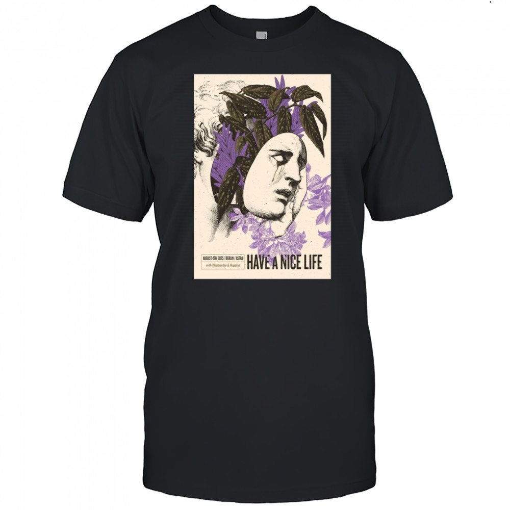 Have A Nice Life Band Aug 4 2025 Astra Berlin Poster T-Shirt