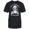 Hello Darkness My Old Friend Death coffee shirt
