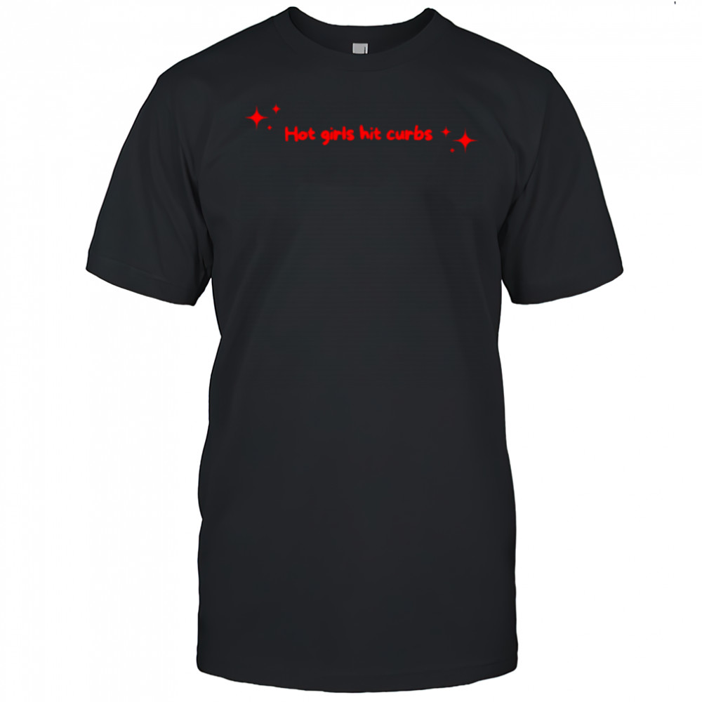 Hot girls hit curbs shirt