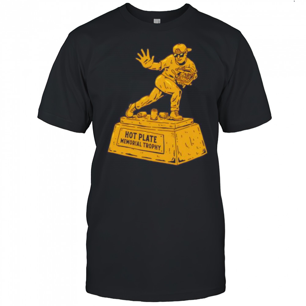 Hot Plate Memorial Trophy shirt