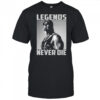 Hulk Hogan Legends never die shirt
