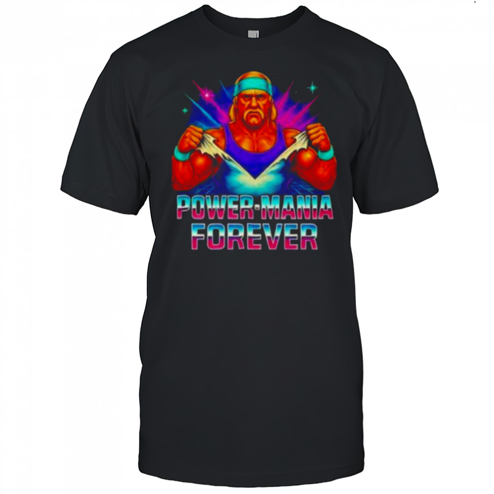 Hulk Hogan power Mania forever 1953 2025 shirt