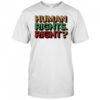 Human Rights Right pride shirt